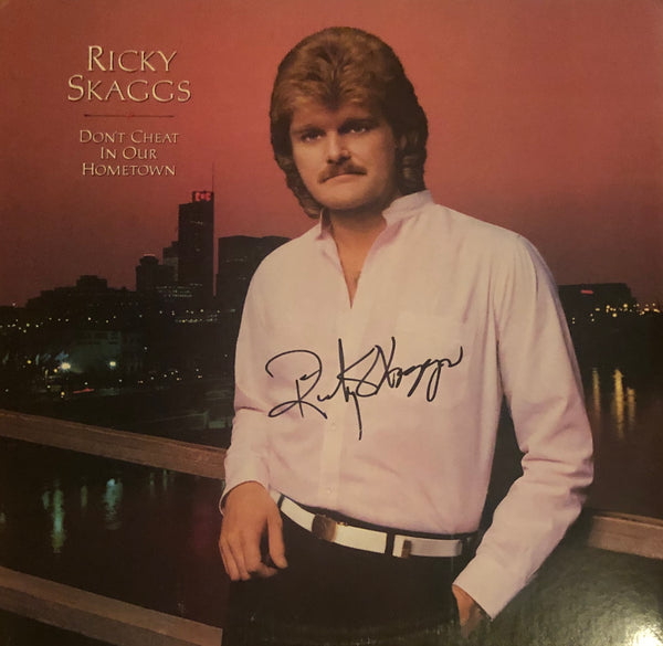 Ricky Skaggs Autographed "Don't Cheat in our Hometown" Vinyl Record (JSA)