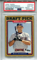 Ryan Zimmerman 2005 Topps Updates & Highlights Gold #UH323 PSA GEM MT 10