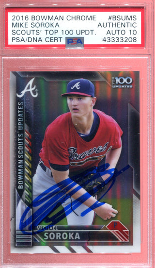 Mike Soroka 2016 Bowman Chrome Scouts Top 100 Update Autographed Card (PSA)