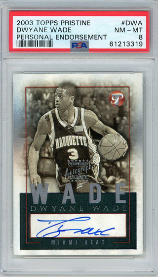 Dwyane Wade Autographed 2003 Topps Pristine Personal Endorsement Card #DWA (PSA NM-MT 8)