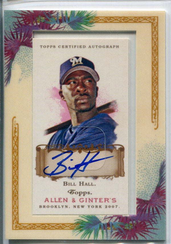 Bill Hall Autographed 2007 Allen & Ginter Card